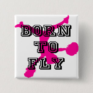 Geboren, Cheerleader zu fliegen Button