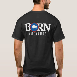GEBOREN Cheyenne Wyoming T-Shirt