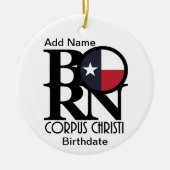 GEBOREN Corpus Christi Texas Keramik Ornament (Vorne)