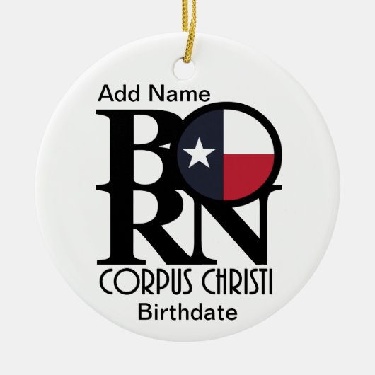 GEBOREN Corpus Christi Texas Keramik Ornament (Vorne)