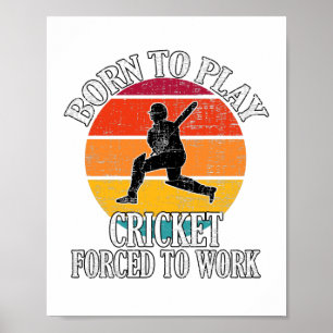 Geboren Cricket spielen zu müssen Poster