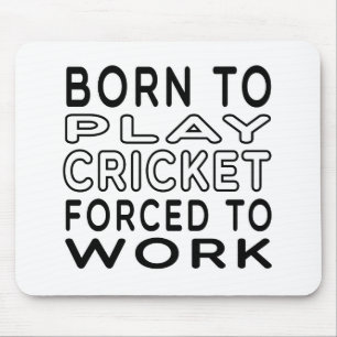 Geboren Cricket Zwangs, um zu arbeiten Mousepad