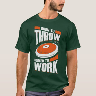 Geboren, d zu werfen, um Discus Thrower Geschenk z T-Shirt