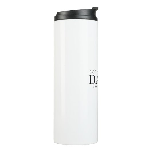 Geboren, Dapper zu sein Thermosbecher (Nach links gedreht)