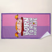 Geboren, dein Leben zu ruinieren Strandtuch (Vorderseite)