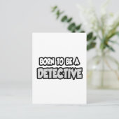 Geboren, Detektiv zu sein Postkarte (Stehend Vorderseite)