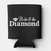 Geboren, Diamant zu sein Dosenkühler (Rückseite)