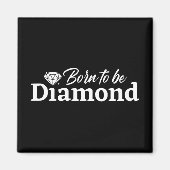 Geboren, Diamant zu sein Magnet (Vorne)