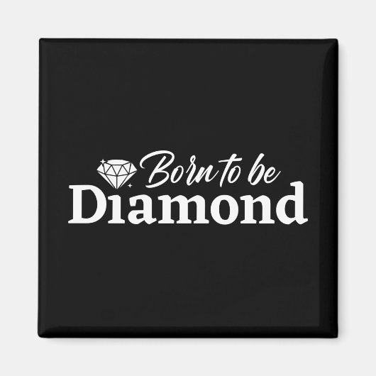 Geboren, Diamant zu sein Magnet (Vorne)