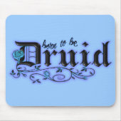 Geboren, Druide zu sein Mousepad (Vorne)