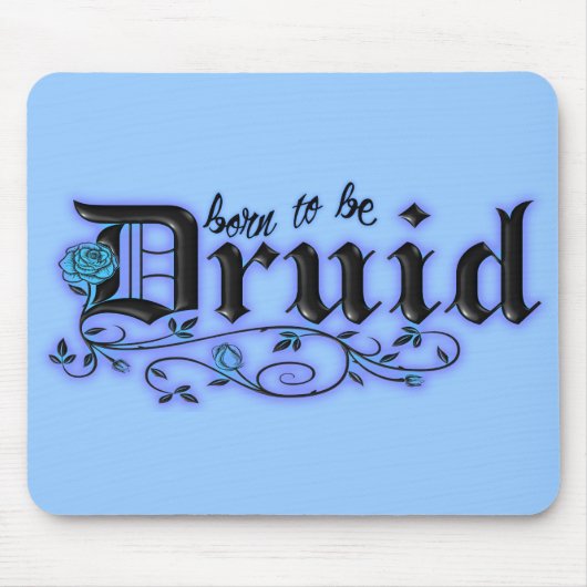 Geboren, Druide zu sein Mousepad (Vorne)