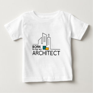 Geboren, ein Architekt zu sein Baby T-shirt