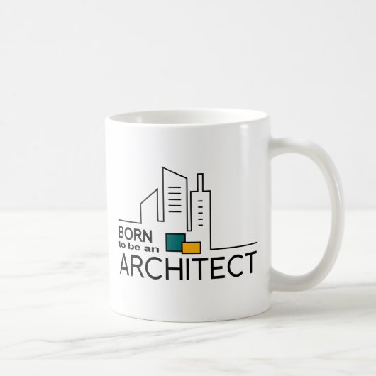 Geboren, ein Architekt zu sein Kaffeetasse (Rechts)