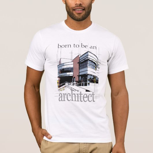 Geboren, ein Architekt zu sein T-Shirt (Vorderseite)
