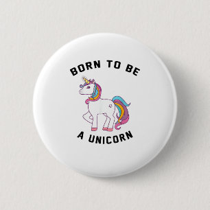Geboren, ein Einhorn-T - Shirt zu sein_ Vintag Nie Button