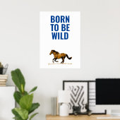 Geboren, ein inspirierendes Zitat von Pferden zu s Poster (Heimbüro)
