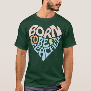 Geboren, ein Lehrer-Wertgutachten Geschenk Herz Gr T-Shirt