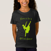 Geboren, ein Lyrical Dancer Neon T - Shirt zu sein (Vorderseite)