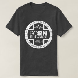 Geboren, ein nurser dunkler T - Shirt zu sein