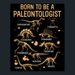 Geboren, ein PALEONTOLOGIST Skeleton Dinosaurier z Poster<br><div class="desc">Geboren,  ein PALEONTOLOGIST Skeleton Dinosaurier zu sein</div>