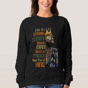 Geboren ein Prinz jetzt ein starker Gemini Black M Sweatshirt