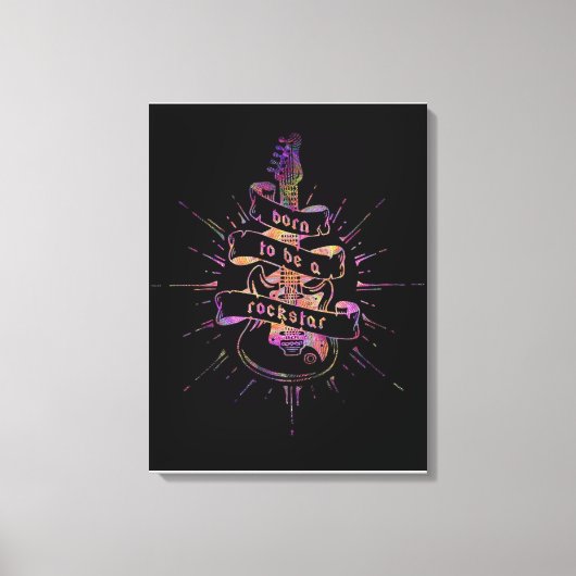 Geboren, ein Rock Star zu sein Leinwanddruck (Vorderseite)