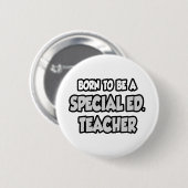 Geboren, eine besondere Ed zu sein. Lehrer Button (Vorne & Hinten)