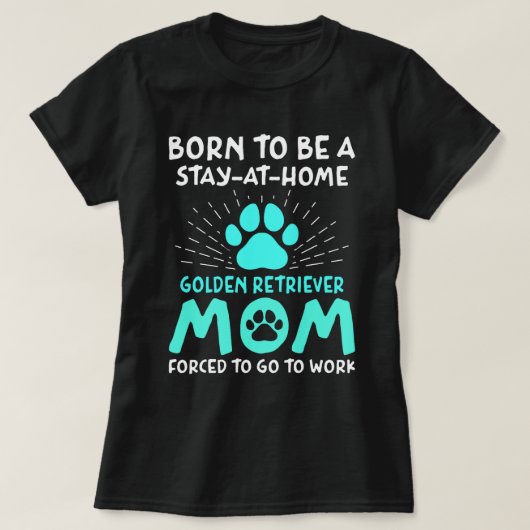 Geboren, eine Golden Retriever Mama zu sein Funny  T-Shirt (Design vorne)