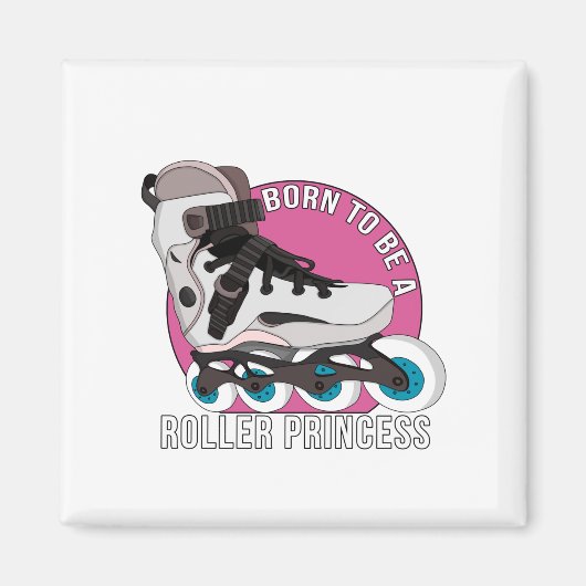 Geboren, eine Roller Princess zu sein Magnet (Vorne)