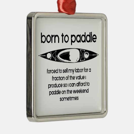 Geboren, einen Kajak zu paddeln Ornament Aus Metall (Rechts)