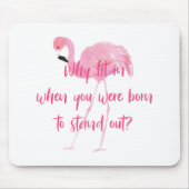 Geboren, Flamingo auszublenden Mousepad (Vorne)