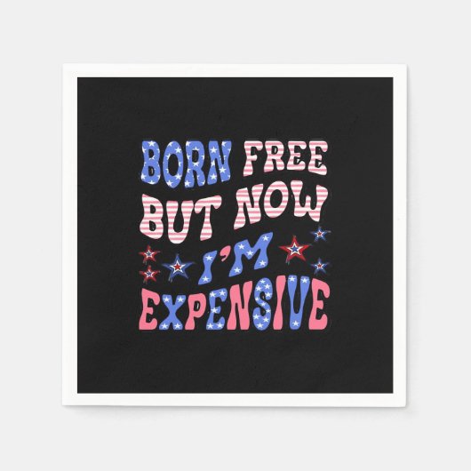 Geboren frei, aber jetzt bin ich teuer serviette (Vorderseite)