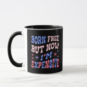 Geboren frei, aber jetzt bin ich teuer tasse