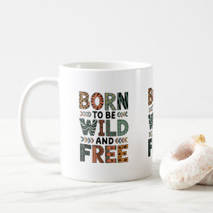 Geboren, frei und frei zu sein - Motivierend Kaffe Kaffeetasse