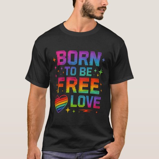 Geboren, freie Liebe zu sein - Rainbow-Pride-Typog T-Shirt (Vorderseite)