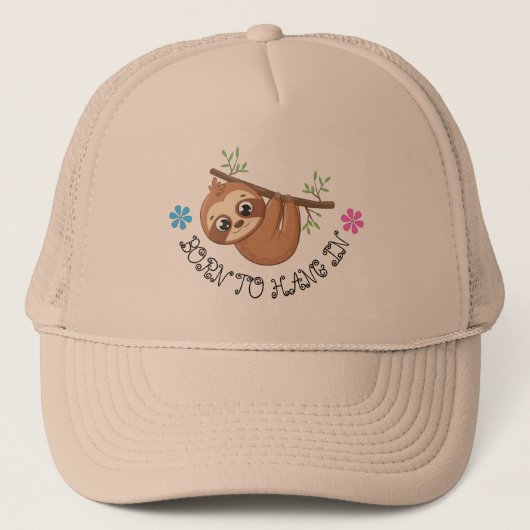Geboren | Funny Hanging Sloth Template Truckerkappe (Vorderseite)