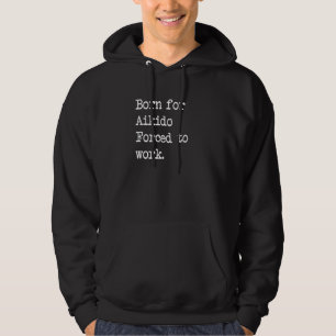 Geboren für Aikido Japanisch Aikido Sarcastic Mini Hoodie