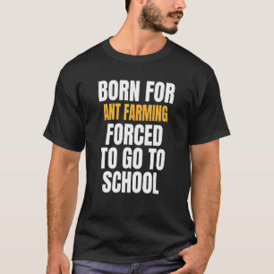 Geboren für Ant-Landwirtschaft T-Shirt