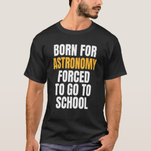 Geboren für Astronomie T-Shirt