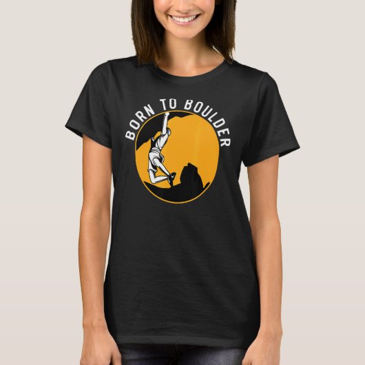 Geboren für Boulder Rock Climber Boulderer Boulder T-Shirt (Vorderseite)