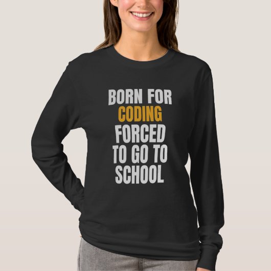 Geboren für das Codieren T-Shirt (Vorderseite)