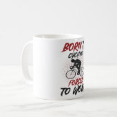 Geboren für das Sprichwort zum Radfahren Kaffeetasse (Vorderseite Links)