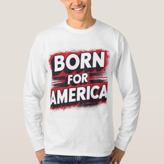 Geboren für den amerikanischen T - Shirt (Vorderseite)