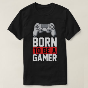 Geboren für einen Gamer T-Shirt