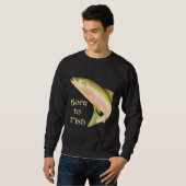 Geboren für Fische Sweatshirt (Vorne ganz)