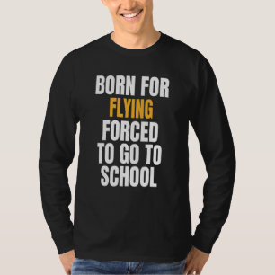 Geboren für Flug T-Shirt