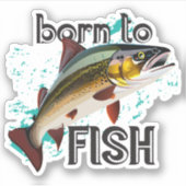 Geboren für Forellenfischerei Aufkleber (Vorderseite)