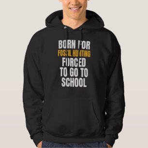 Geboren für Fossilienjagd Hoodie