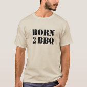 Geboren für GRILLEN T - Shirt (Vorderseite)