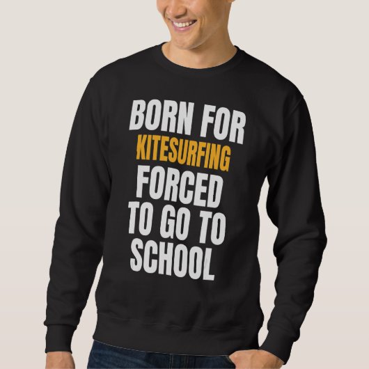 Geboren für Kitesurfen Sweatshirt (Vorderseite)